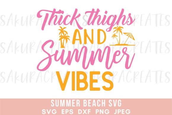 Download Thick Thighs Summer Vibes Summer Quote - Summer quote Collection