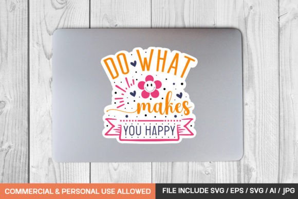 Download Do What Makes You Happy Sticker Design - Do what makes you happy Collection